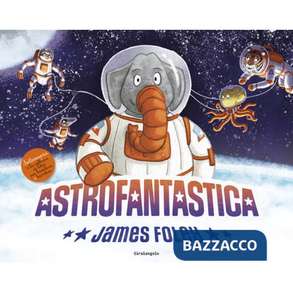 Astrofantastica. Ediz. a colori