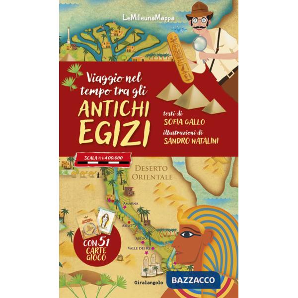 Viaggio nel tempo tra gli antichi Egizi. Ediz. a colori. Con 51 Carte