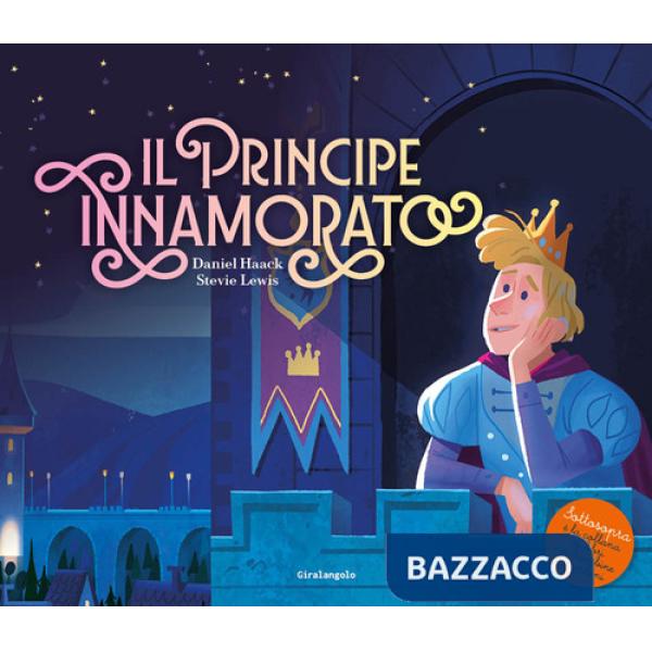 Principe innamorato. Ediz. a colori (Il)