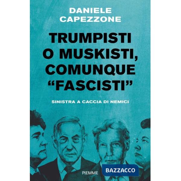 Trumpisti o muskisti, comunque «fascisti». Sinistra a caccia di nemici