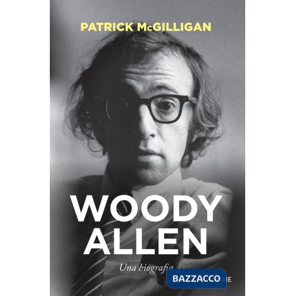 Woody Allen. Una biografia