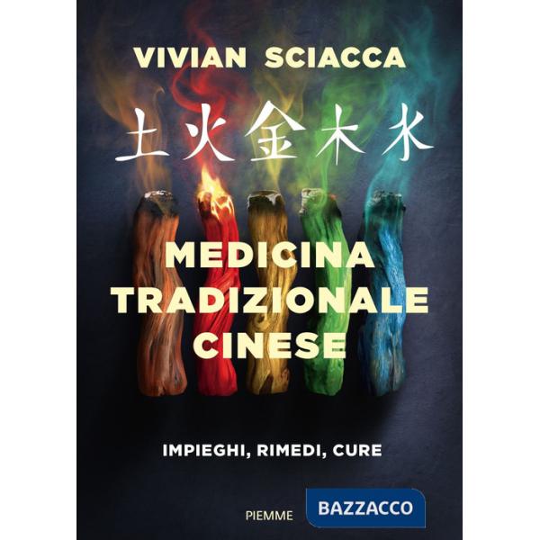 Medicina tradizionale cinese. Impieghi, rimedi, cure