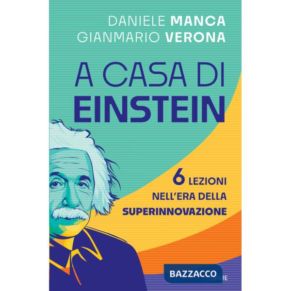 A casa di Einstein. 6 lezioni nell'era della Superinnovazione