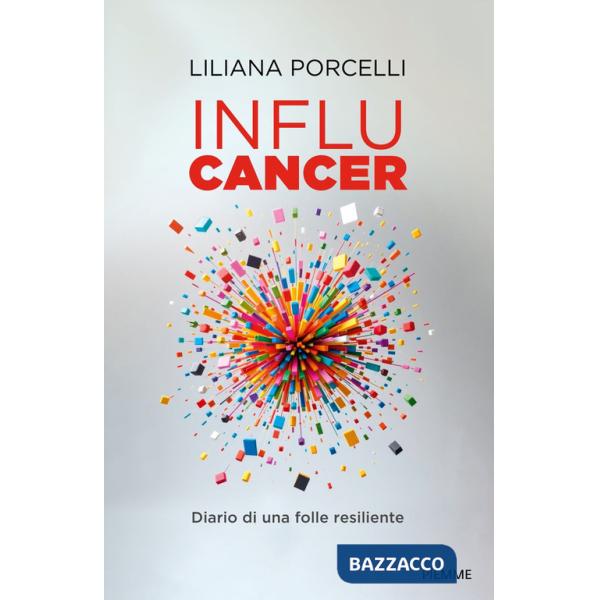 Influcancer. Diario di una folle resiliente