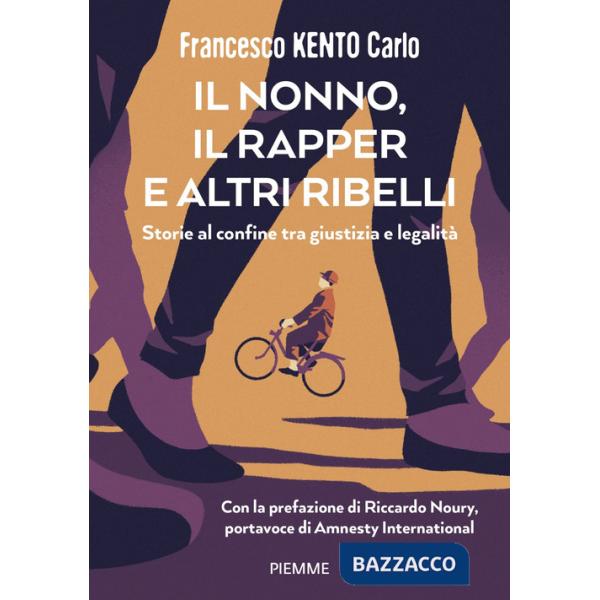 Nonno, il rapper e altri ribelli. Storie al confine tra giustizia e legalità (Il)