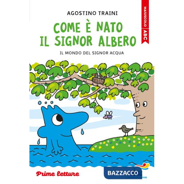 Come è nato il signor Albero. Stampatello maiuscolo