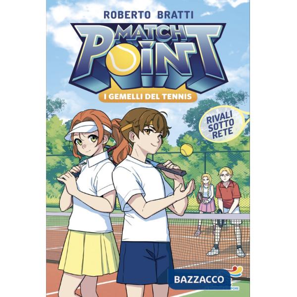Rivali sotto rete. Match Point. I gemelli del tennis. Vol. 2