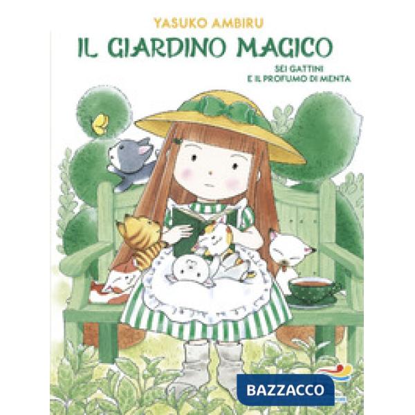 Sei gattini e il profumo di menta. Il giardino magico