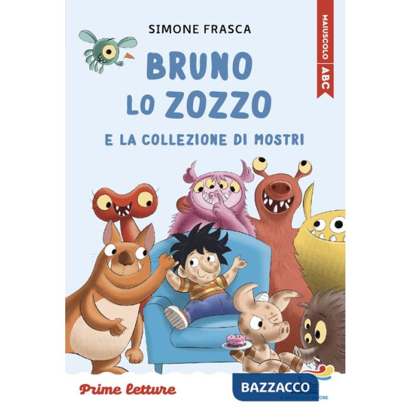 Bruno lo zozzo e la collezione di mostri. Stampatello maiuscolo. Ediz. a colori