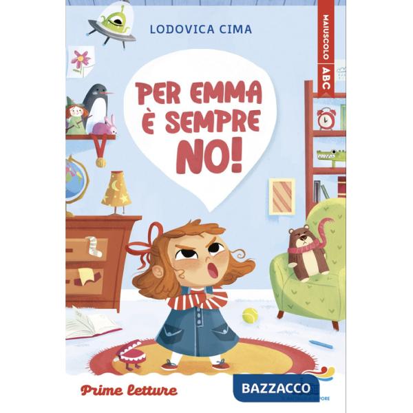 Per Emma è sempre no! Stampatello maiuscolo. Ediz. a colori