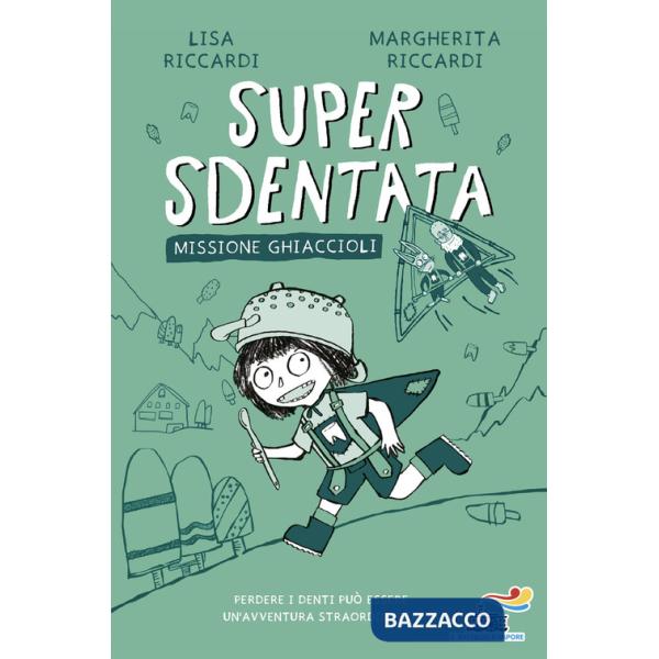 Super Sdentata. Missione ghiaccioli
