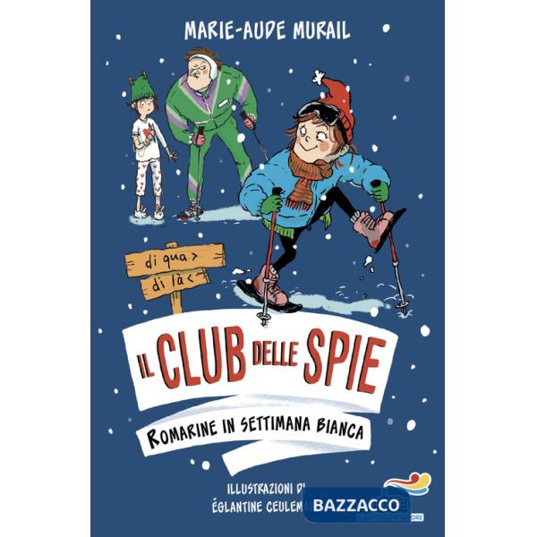 Romarine in settimana bianca. Il club delle spie