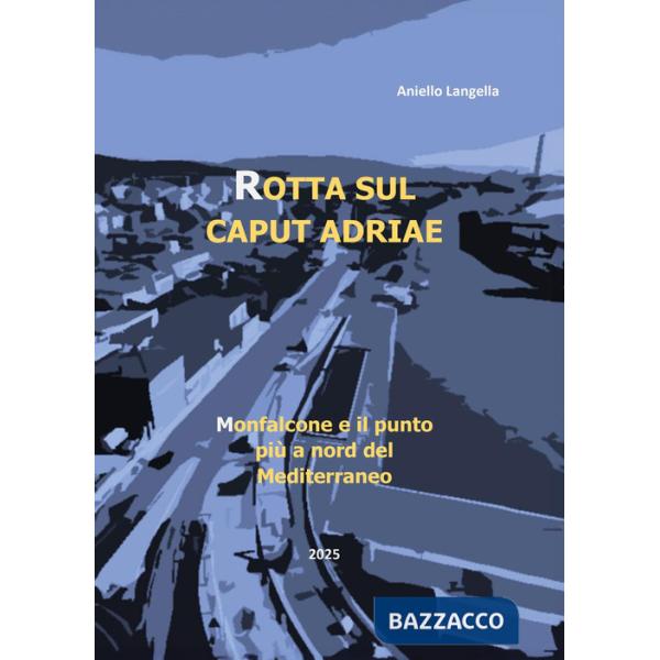 Rotta sul caput Adriae. Monfalcone e il punto più a Nord del Mediterraneo