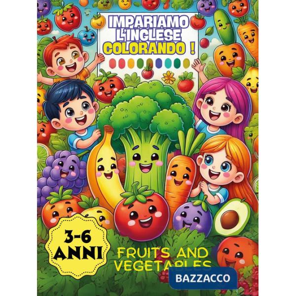 Impariamo l'inglese colorando! Fruits and vegetables