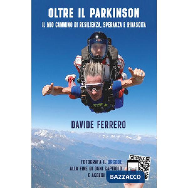 Oltre il Parkinson. Il mio cammino di resilienza, speranza e rinascita