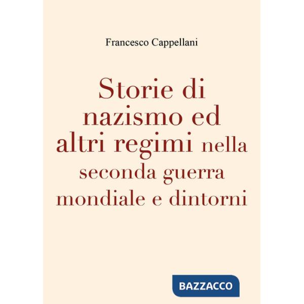 Storie di nazismo ed altri regimi nella seconda guerra mondiale e dintorni