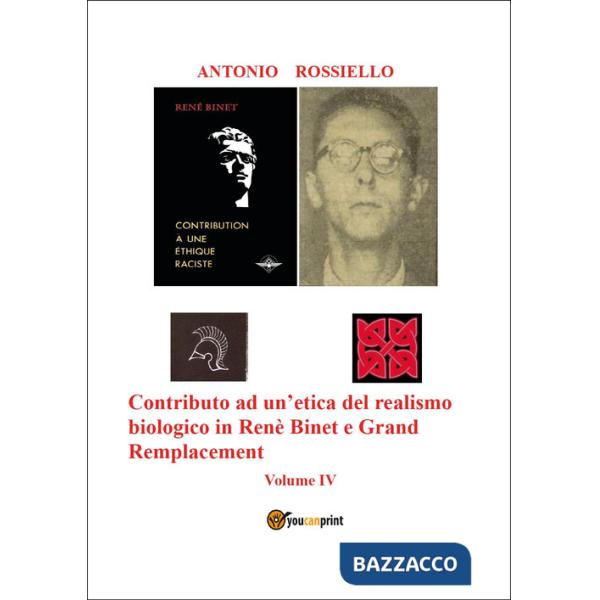 Contributo ad un'etica del realismo biologico in Renè Binet e Grand Remplacement. Vol. 4
