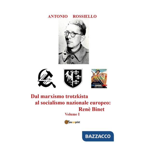 Dal marxismo trotzkista al socialismo nazionale europeo: Renè Binet. Vol. 1