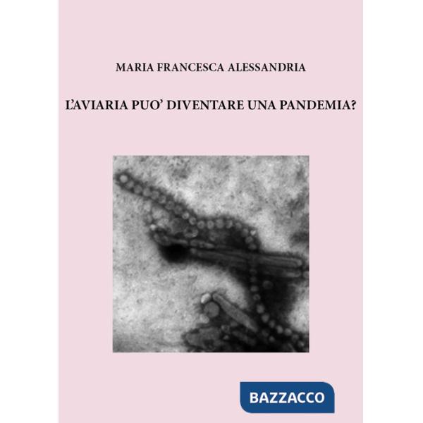 Aviaria può diventare una pandemia? (L')