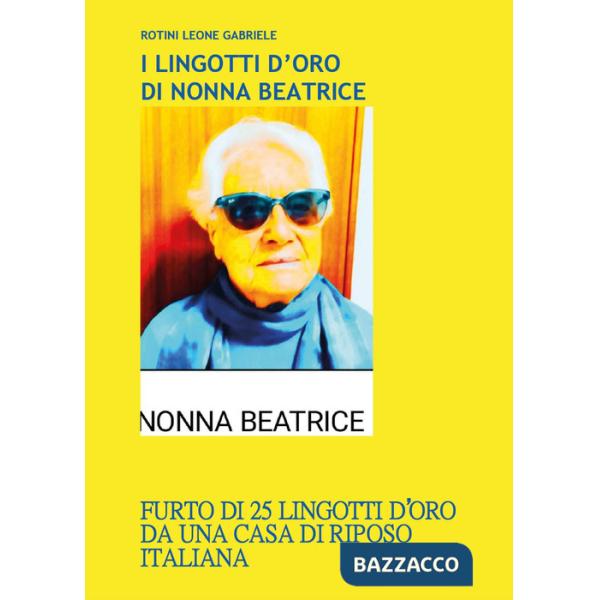 Lingotti d'oro di nonna Beatrice (I)