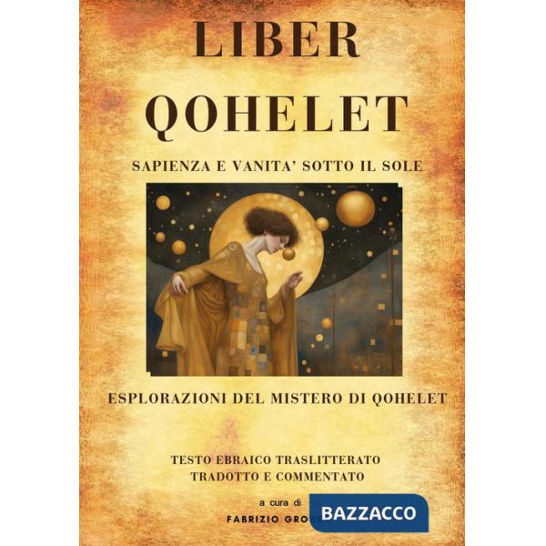 Liber qohelet. Sapienza e vanità sotto il sole