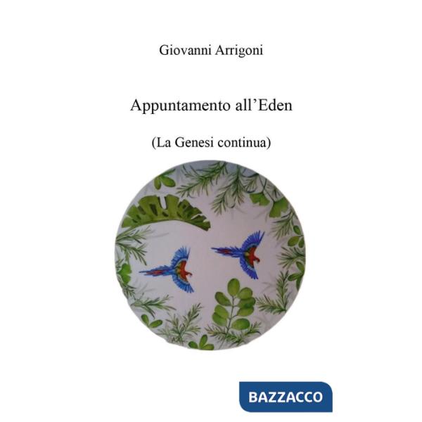 Appuntamento all'Eden. (La Genesi continua)
