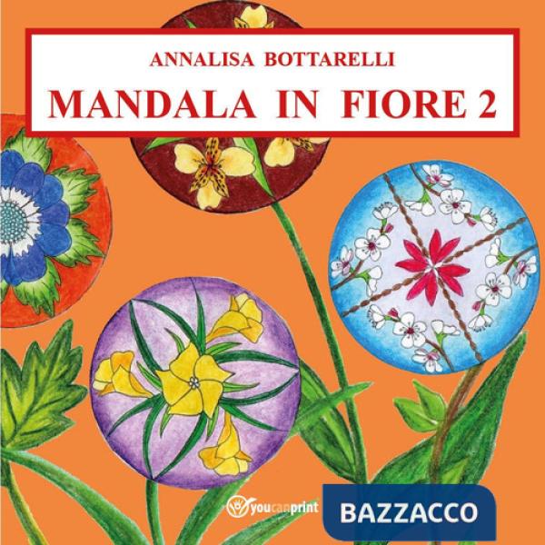 Mandala in fiore. Vol. 2