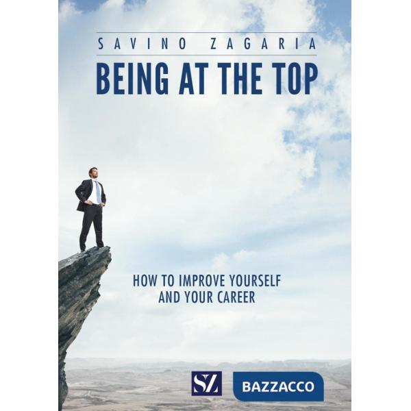 Being at the top. How to improve yourself and your career