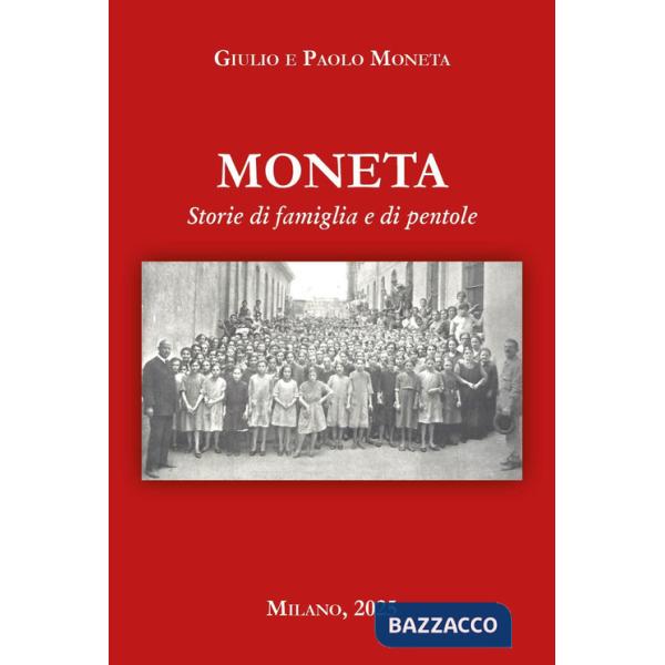 Moneta. Storia di famiglia e di pentole