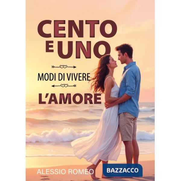 Cento e uno modi di vivere l'amore