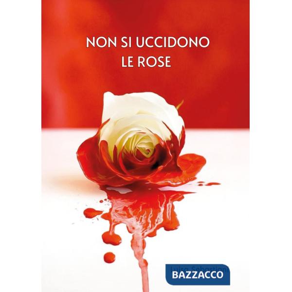 Non si uccidono le rose