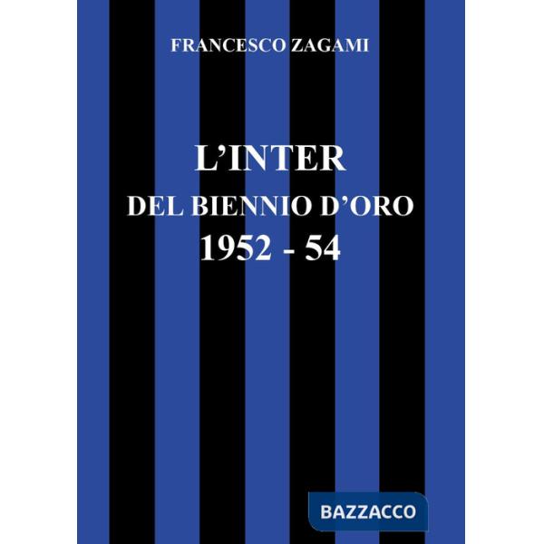 Inter del biennio d'oro 1952-1954 (L')