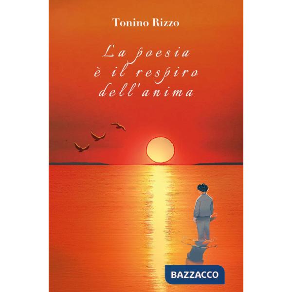 Poesia è il respiro dell'anima (La)
