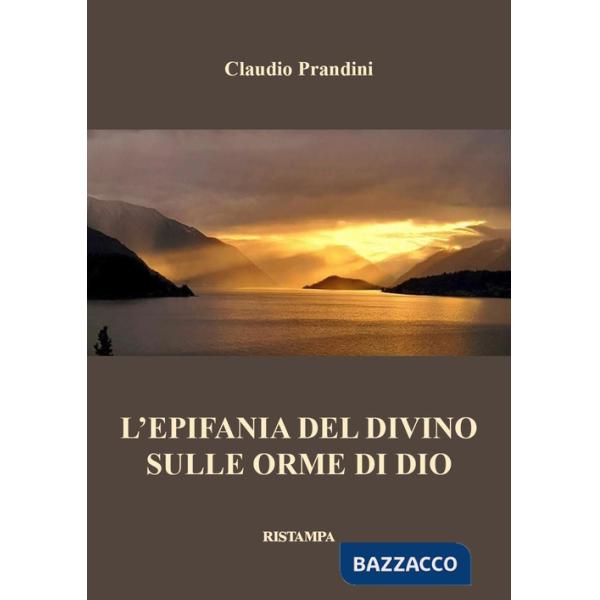 Epifania del divino. Sulle orme di Dio (L')