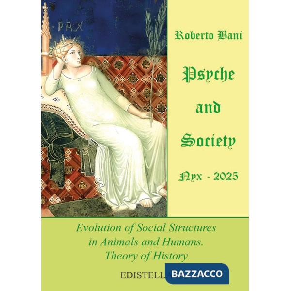 Psyche and society. Nyx 2025. Evolution of social structures in animals and humans. Theory of history
