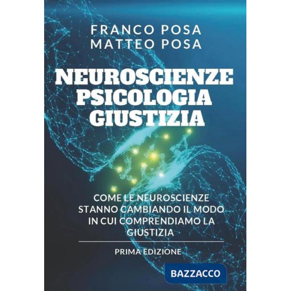 Neuroscienze, psicologia e giustizia. Come le neuroscienze stanno cambiando il modo in cui comprendiamo la giustizia