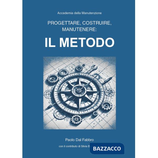 Progettare, costruire, manutenere: il metodo