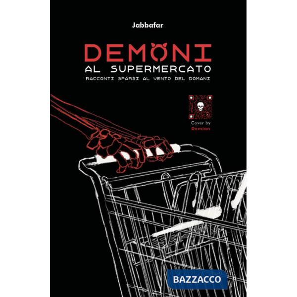 Demoni al supermercato. Racconti sparsi al vento di domani