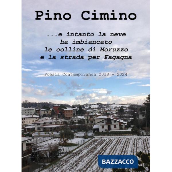 ...e intanto la neve ha imbiancato le colline di Moruzzo e la strada per Fagagna