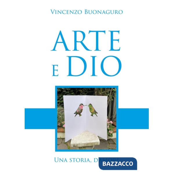 Arte e Dio. Una storia d'amore