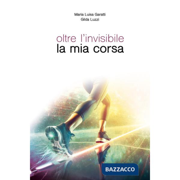 Oltre l'invisibile la mia corsa