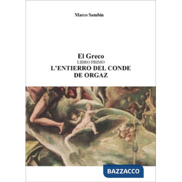 El Greco. L'Entierro del Conde de Orgaz. Tra la vita e la morte