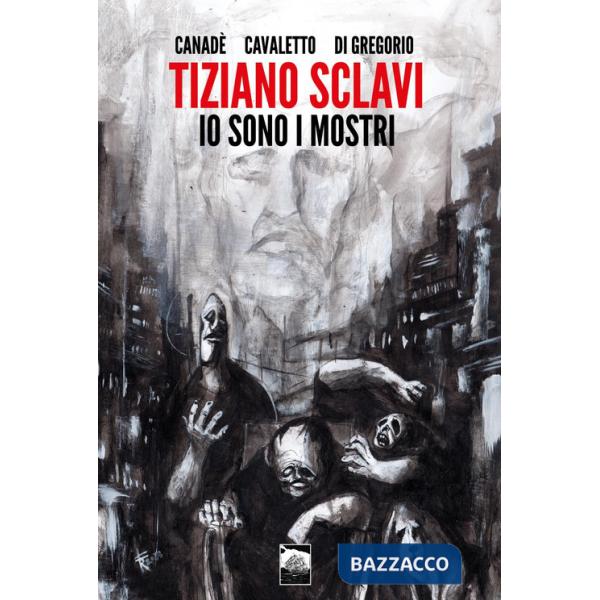 Tiziano Sclavi. Io sono i mostri. Regular edition