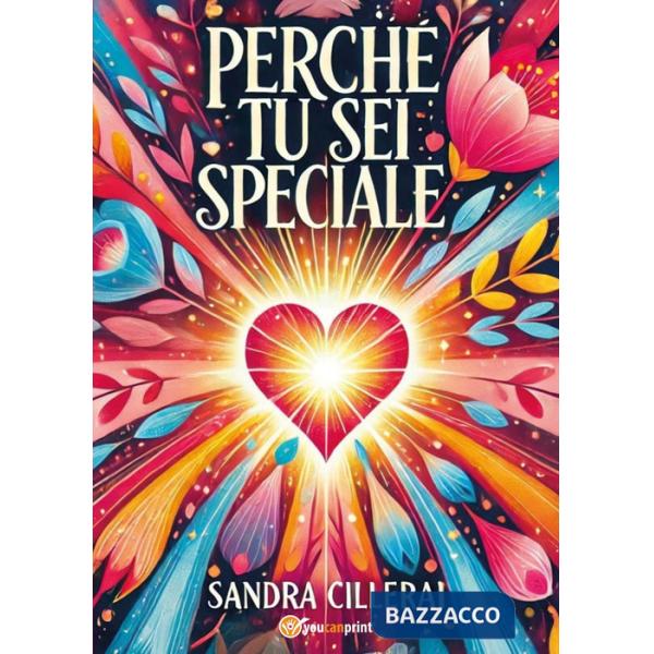Perché tu sei speciale