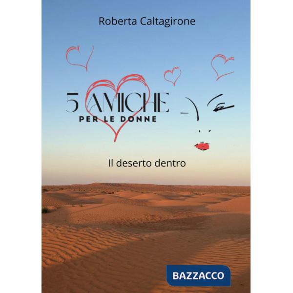 5 amiche per le donne. Il deserto dentro