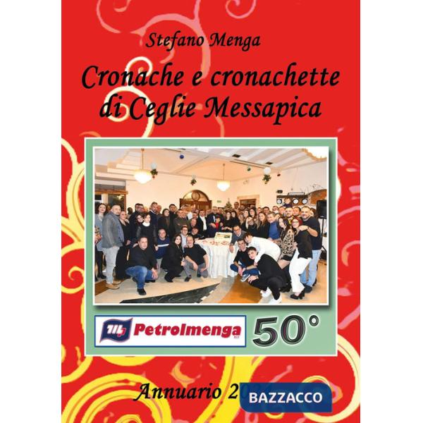 Cronache e cronachette di Ceglie Messapica. Annuario 2024