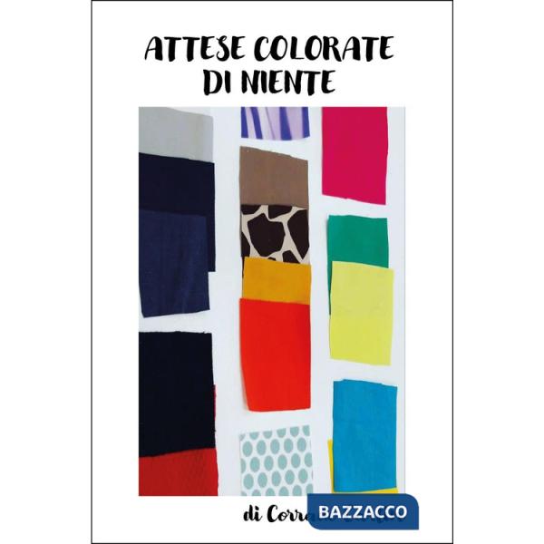 Attese colorate di niente