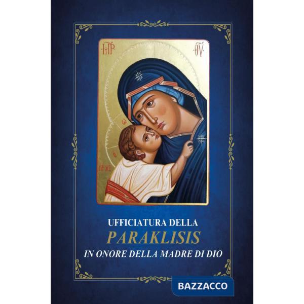 Ufficiatura della Paraklisis in onore della Madre di Dio