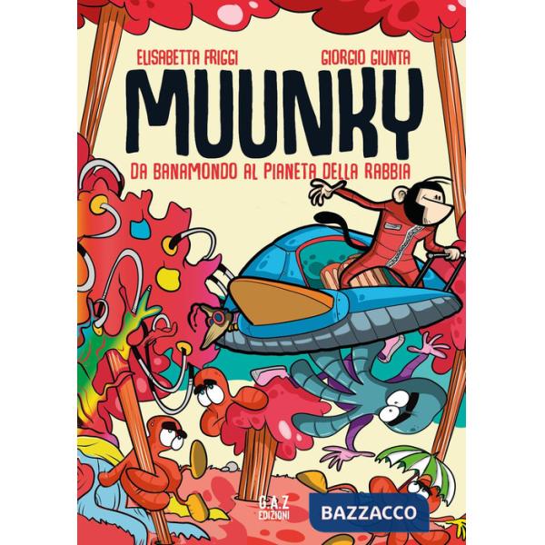 Muunky. Da Banamondo al pianeta della rabbia