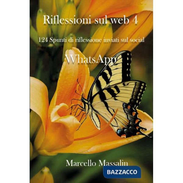 Riflessioni sul web. Vol. 4: 124 spunti di riflessione inviati sul social